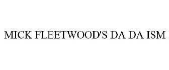 MICK FLEETWOOD'S DA DA ISM