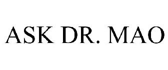 ASK DR. MAO