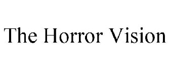 THE HORROR VISION