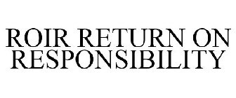 ROIR RETURN ON RESPONSIBILITY