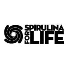 SPIRULINA FOR LIFE