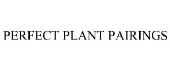 PERFECT PLANT PAIRINGS