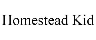 HOMESTEAD KID