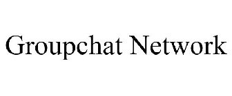 GROUPCHAT NETWORK