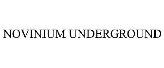 NOVINIUM UNDERGROUND