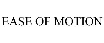 EASE OF MOTION