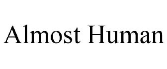 ALMOST HUMAN