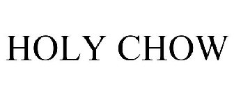 HOLY CHOW