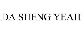 DA SHENG YEAH
