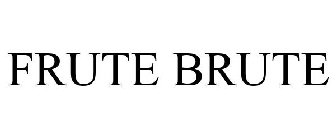 FRUTE BRUTE