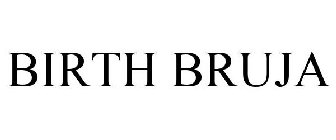BIRTH BRUJA