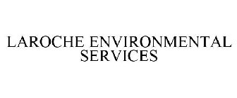 LAROCHE ENVIRONMENTAL SERVICES