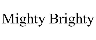 MIGHTY BRIGHTY