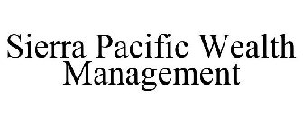 SIERRA PACIFIC WEALTH MANAGEMENT