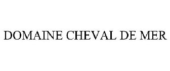 DOMAINE CHEVAL DE MER