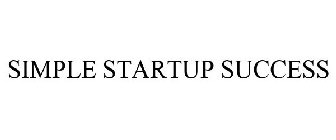 SIMPLE STARTUP SUCCESS