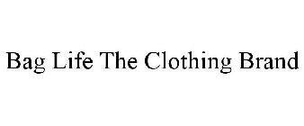 BAG LIFE THE CLOTHING BRAND