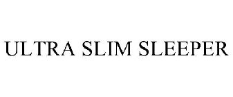 ULTRA SLIM SLEEPER