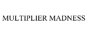 MULTIPLIER MADNESS