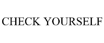 CHECK YOURSELF