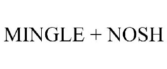 MINGLE + NOSH