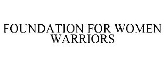 FOUNDATION FOR WOMEN WARRIORS