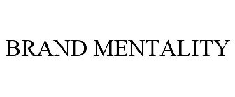 BRAND MENTALITY