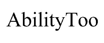 ABILITYTOO