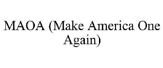 MAOA (MAKE AMERICA ONE AGAIN)