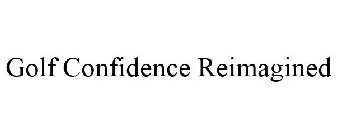 GOLF CONFIDENCE REIMAGINED