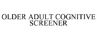 OLDER ADULT COGNITIVE SCREENER