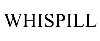 WHISPILL