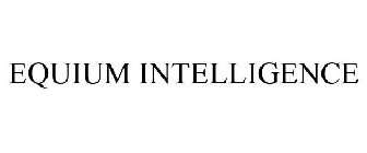 EQUIUM INTELLIGENCE