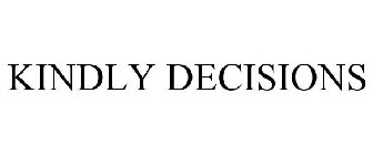 KINDLY DECISIONS