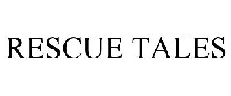 RESCUE TALES