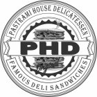 PASTRAMI HOUSE DELICATESSEN PHD ORIGINAL FAMOUS DELI SANDWICHES