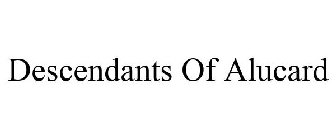 DESCENDANTS OF ALUCARD