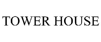 TOWER HOUSE