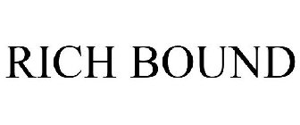 RICH BOUND