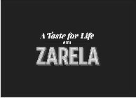 A TASTE FOR LIFE WITH ZARELA