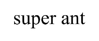 SUPER ANT