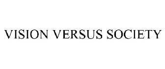 VISION VERSUS SOCIETY