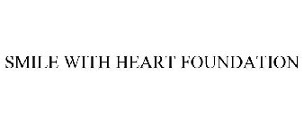 SMILE WITH HEART FOUNDATION