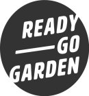 READY GO GARDEN