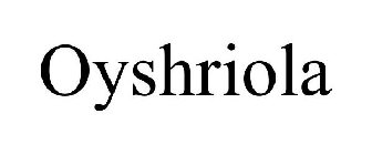 OYSHRIOLA
