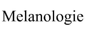 MELANOLOGIE