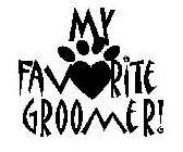 MY FAVORITE GROOMER!