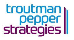 TROUTMAN PEPPER STRATEGIES