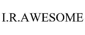 I.R.AWESOME