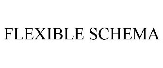 FLEXIBLE SCHEMA